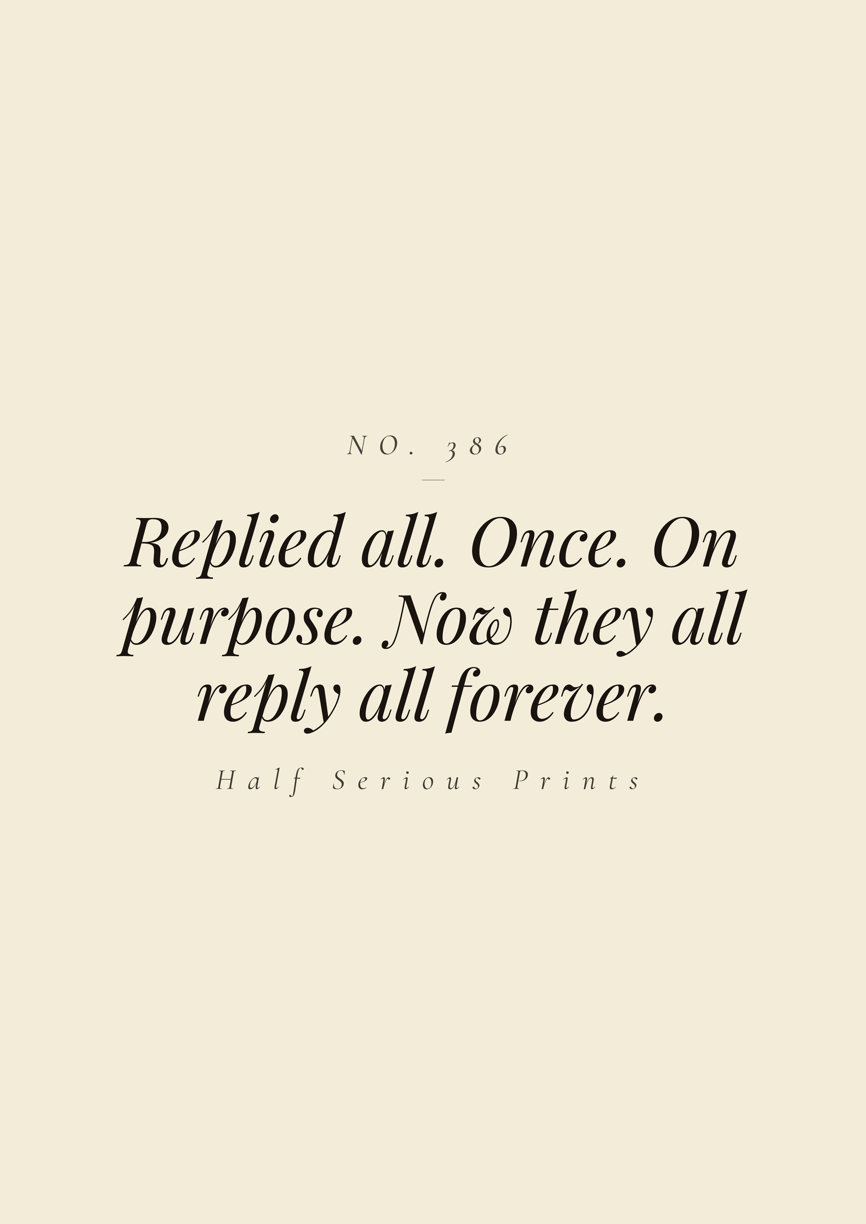 Replied all. Once. On purpose. Now they all reply all forever.
