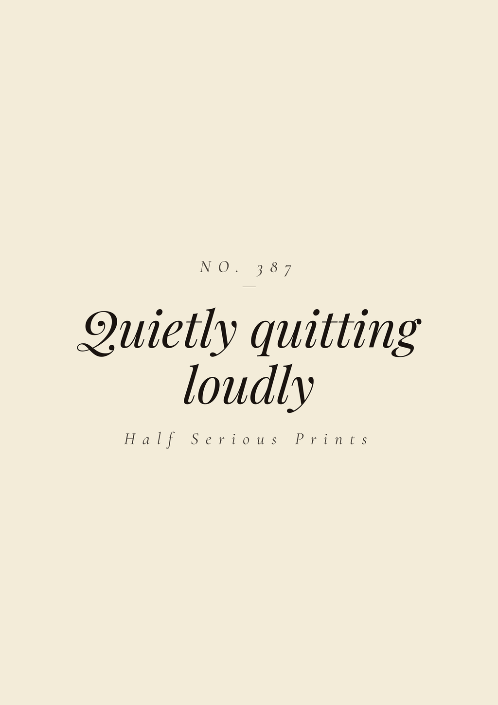 Quietly quitting loudly