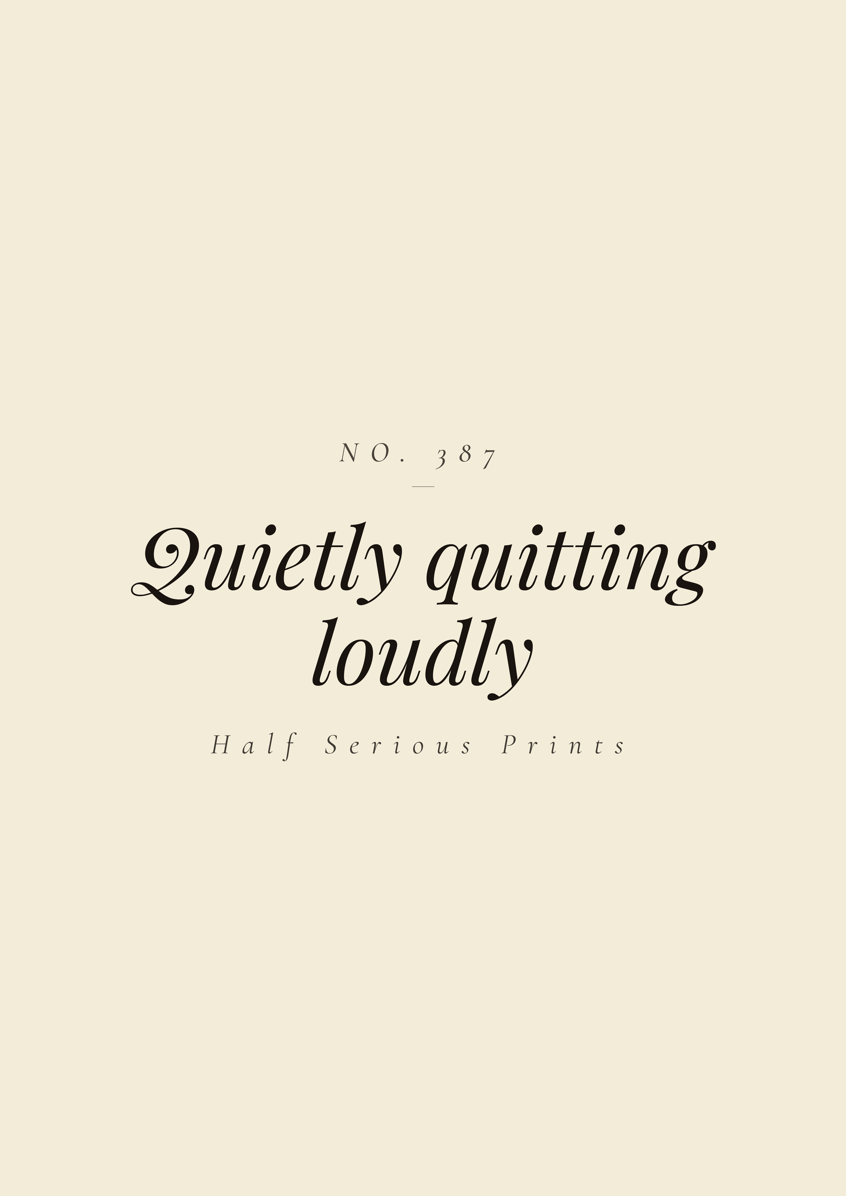 Quietly quitting loudly