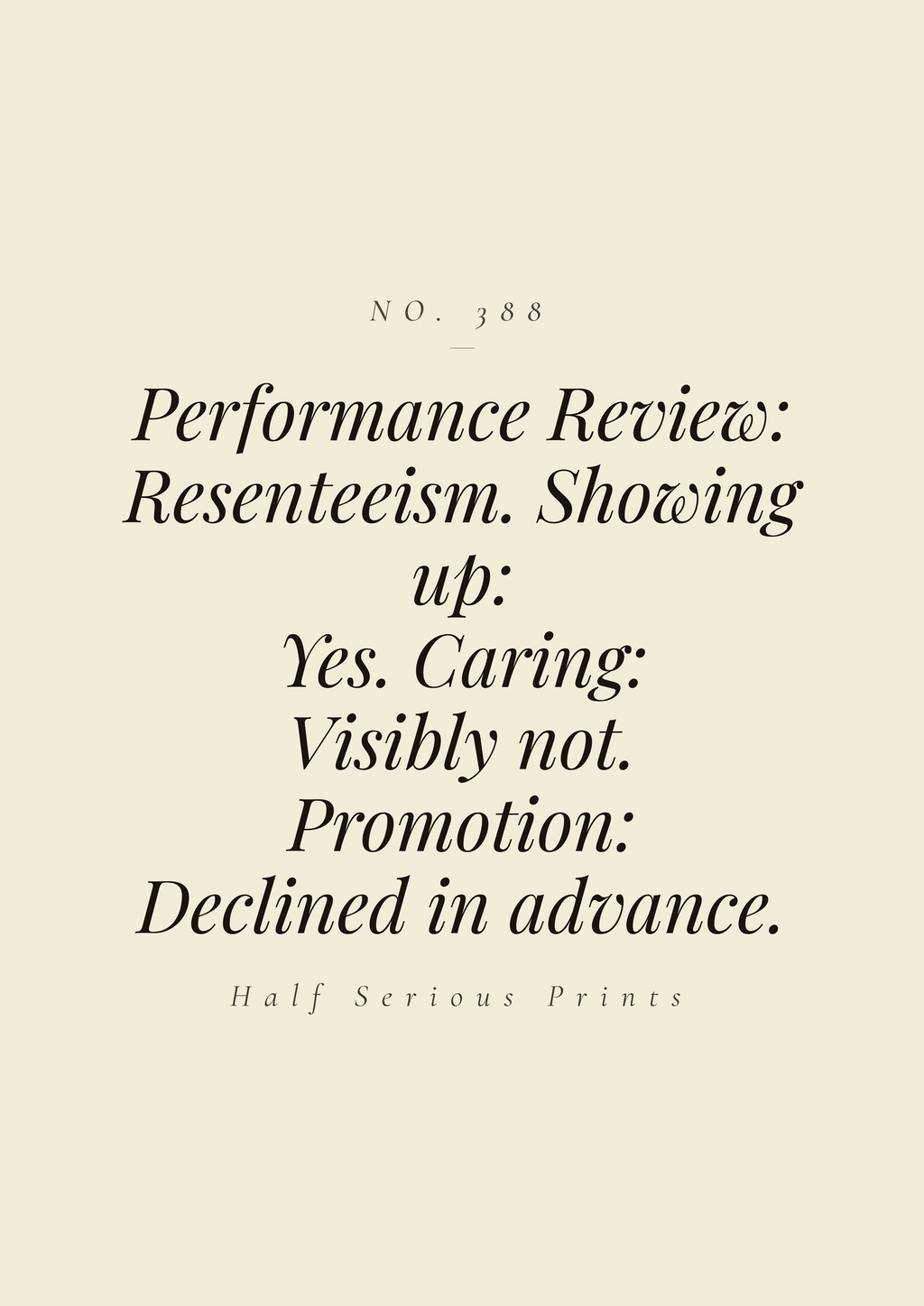 Performance Review: Resenteeism. Showing up: yes. Caring: visibly not. Promotion: declined in advance.