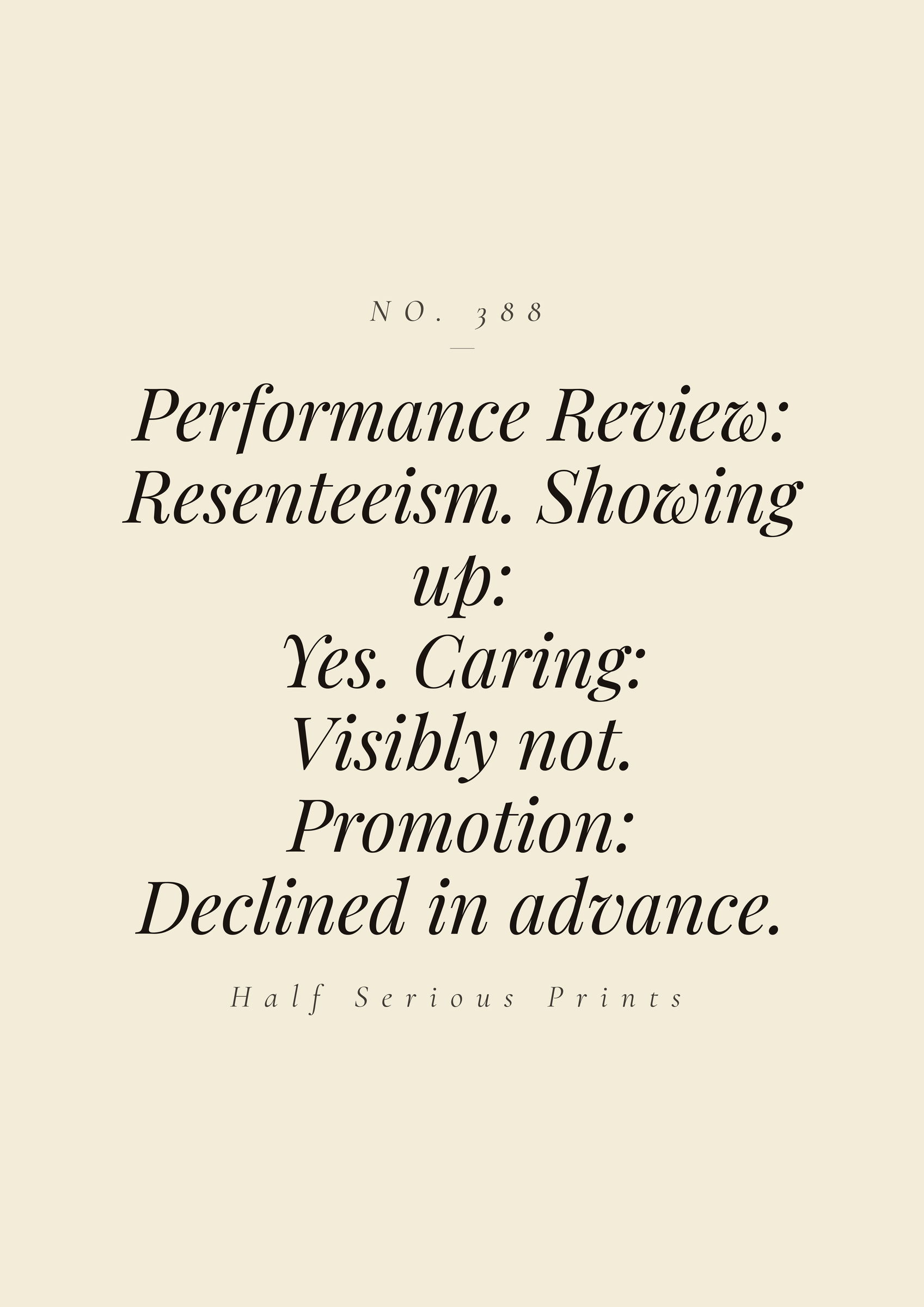 Performance Review: Resenteeism. Showing up: yes. Caring: visibly not. Promotion: declined in advance.
