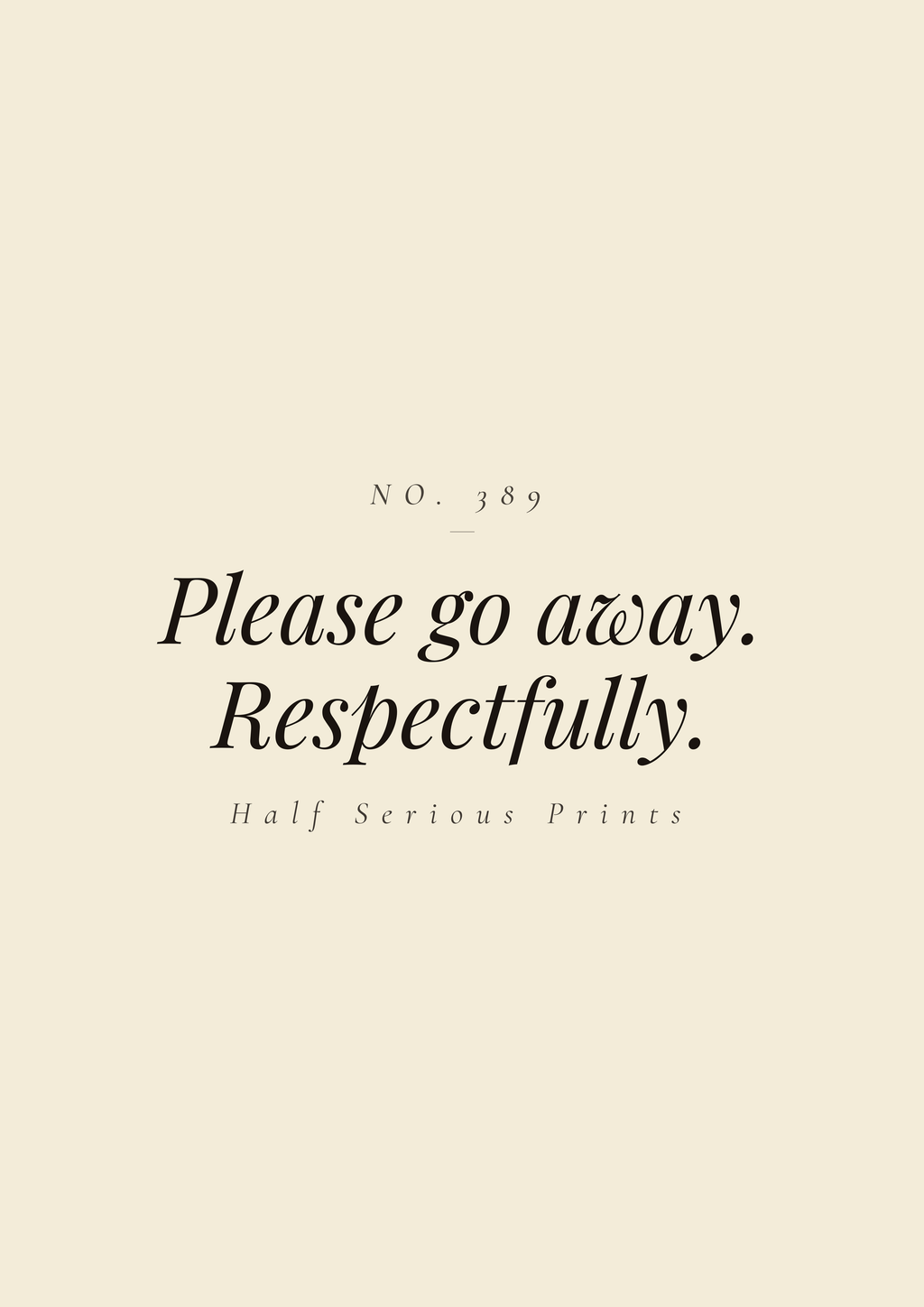 Please go away. Respectfully.