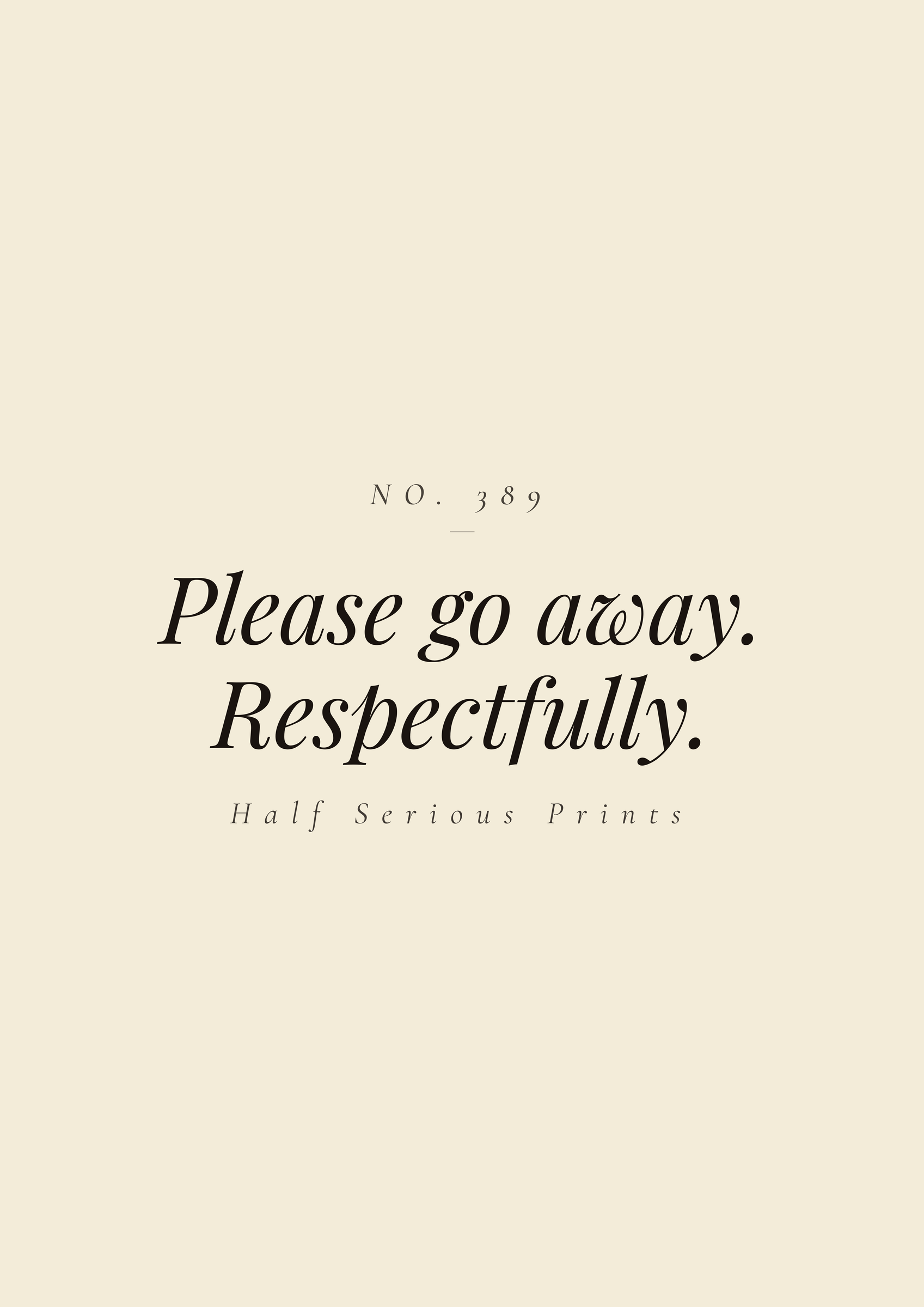 Please go away. Respectfully.
