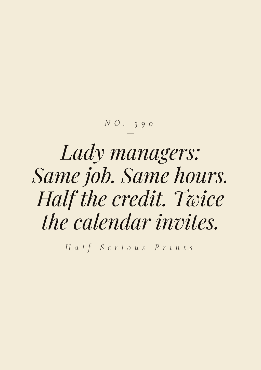 Lady managers: same job. Same hours. Half the credit. Twice the calendar invites.