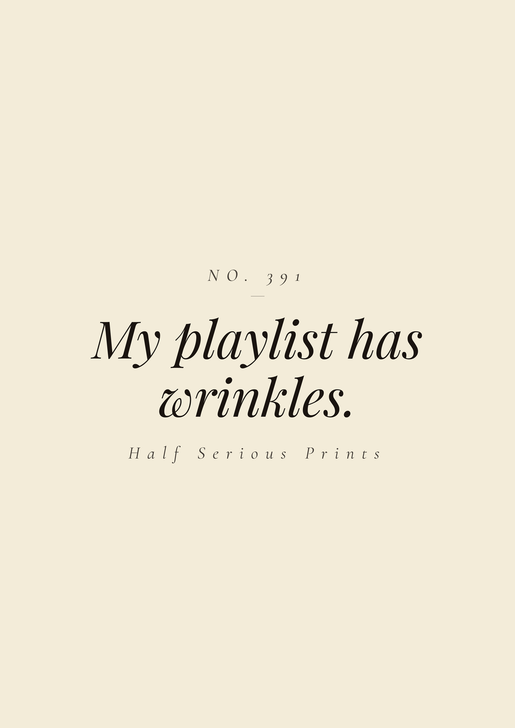 My playlist has wrinkles.