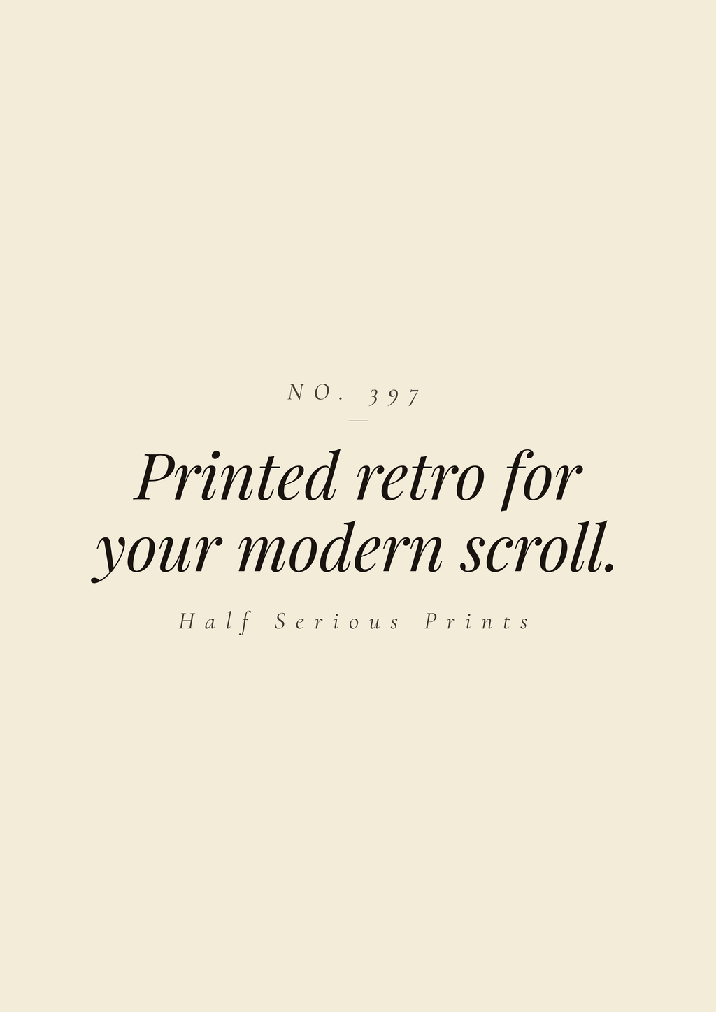 Printed retro for your modern scroll.