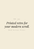 Printed retro for your modern scroll.