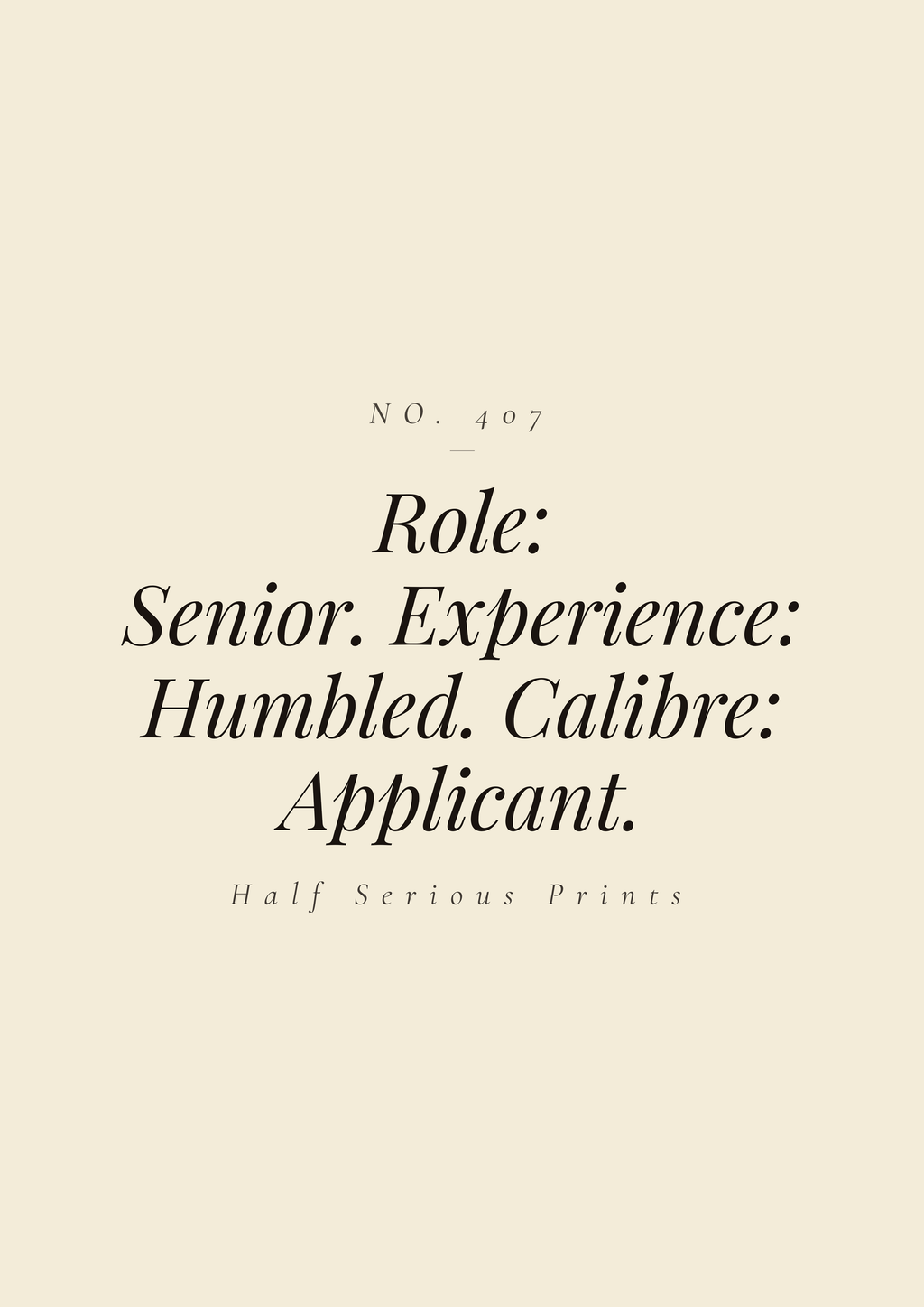 ROLE: SENIOR. EXPERIENCE: HUMBLED. CALIBRE: APPLICANT.