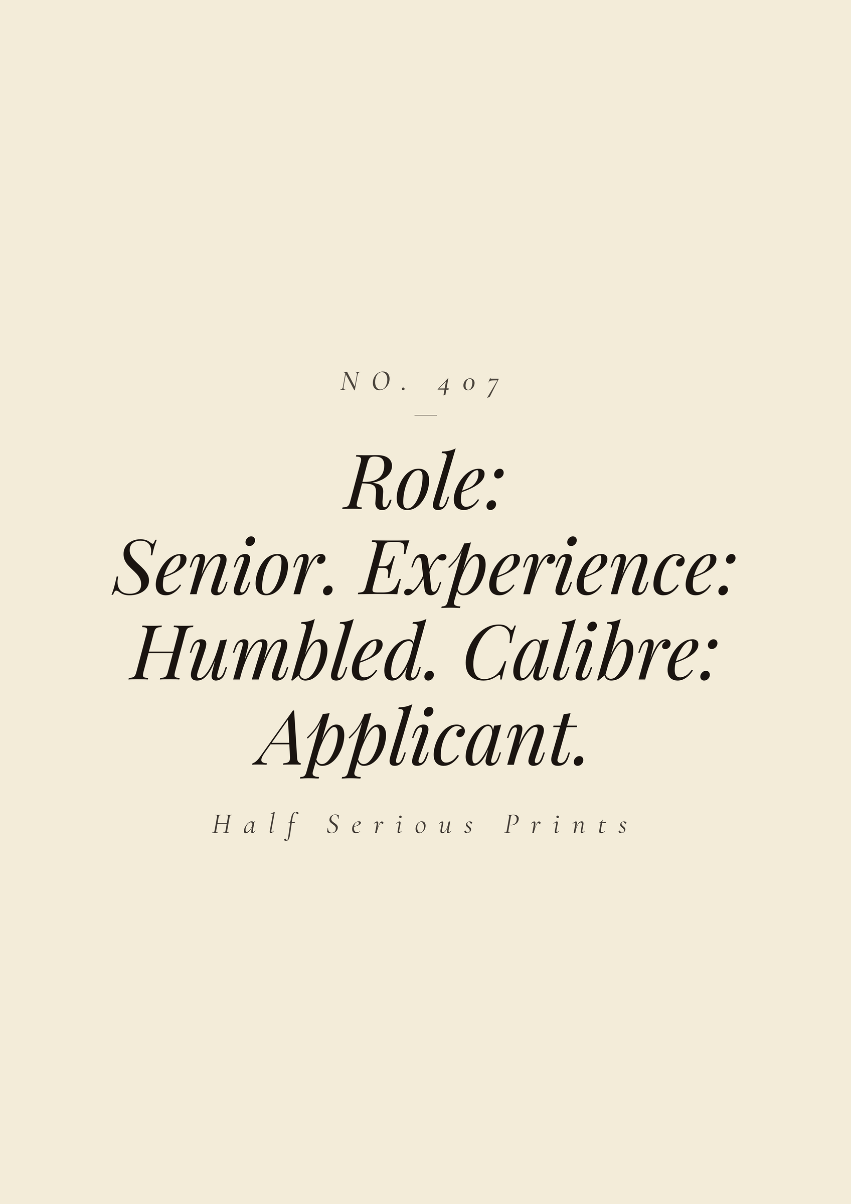 ROLE: SENIOR. EXPERIENCE: HUMBLED. CALIBRE: APPLICANT.