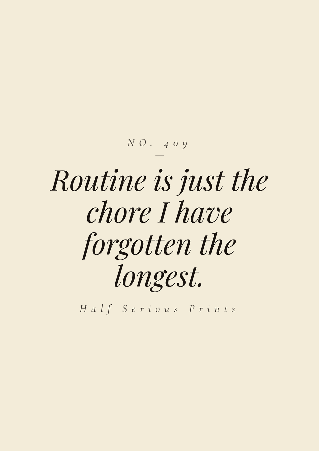 Routine is just the chore I have forgotten the longest.