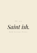 Saint ish.