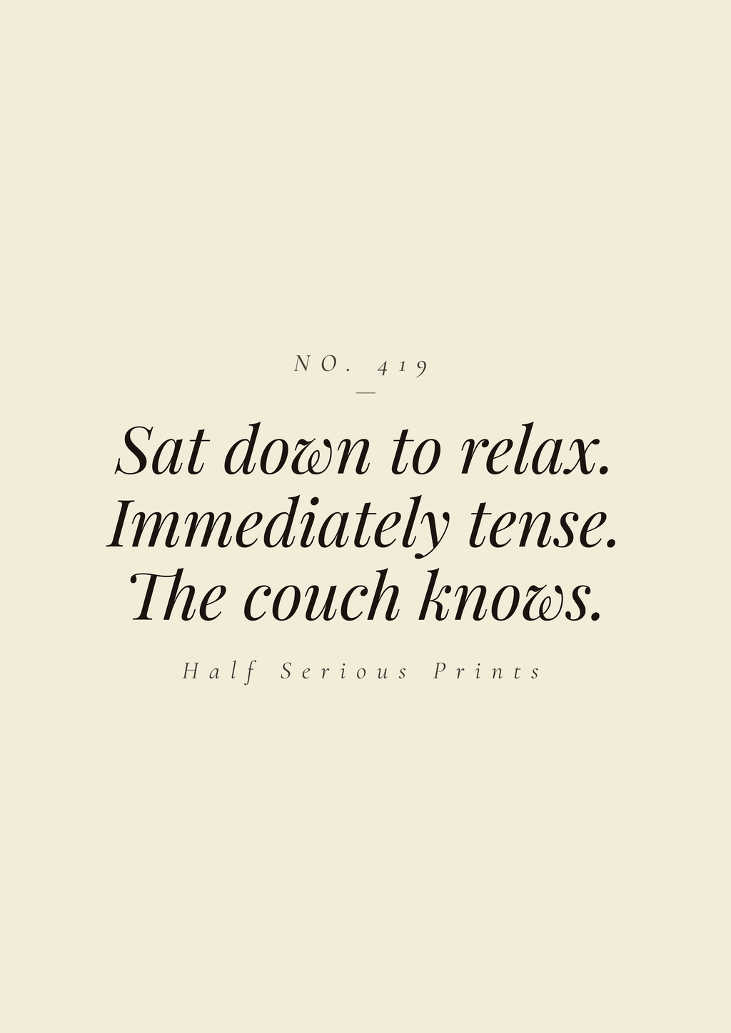Sat down to relax. Immediately tense. The couch knows.