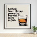 Scotch Neat, Like My Parenting