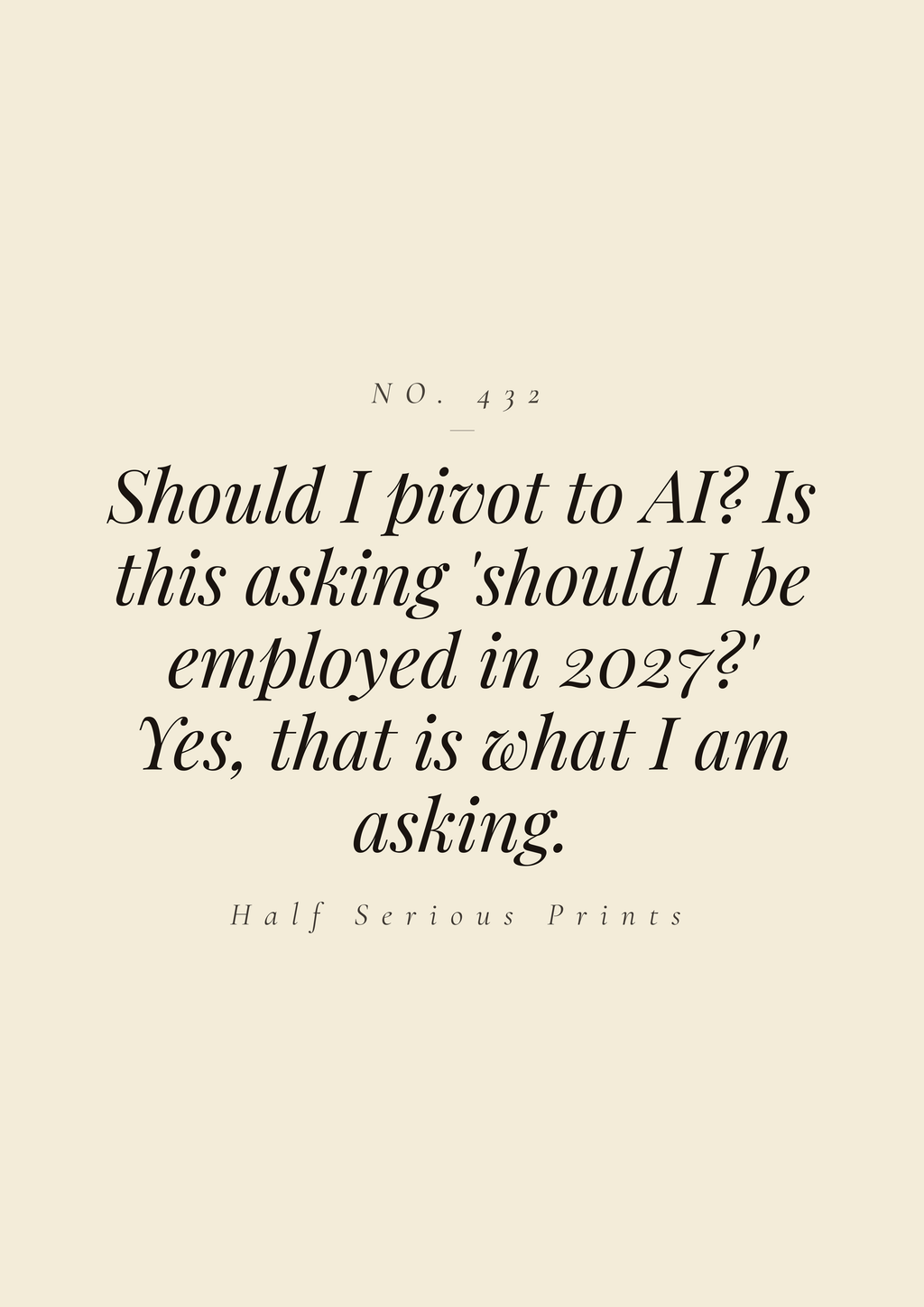 Should I pivot to AI? Is this asking 'should I be employed in 2027?' Yes, that is what I am asking.