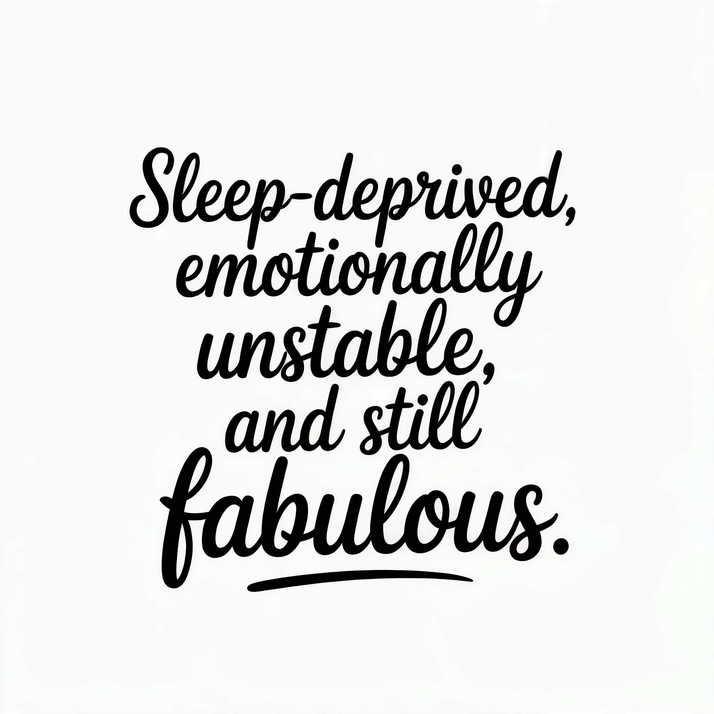 Sleep Deprived Fabulous