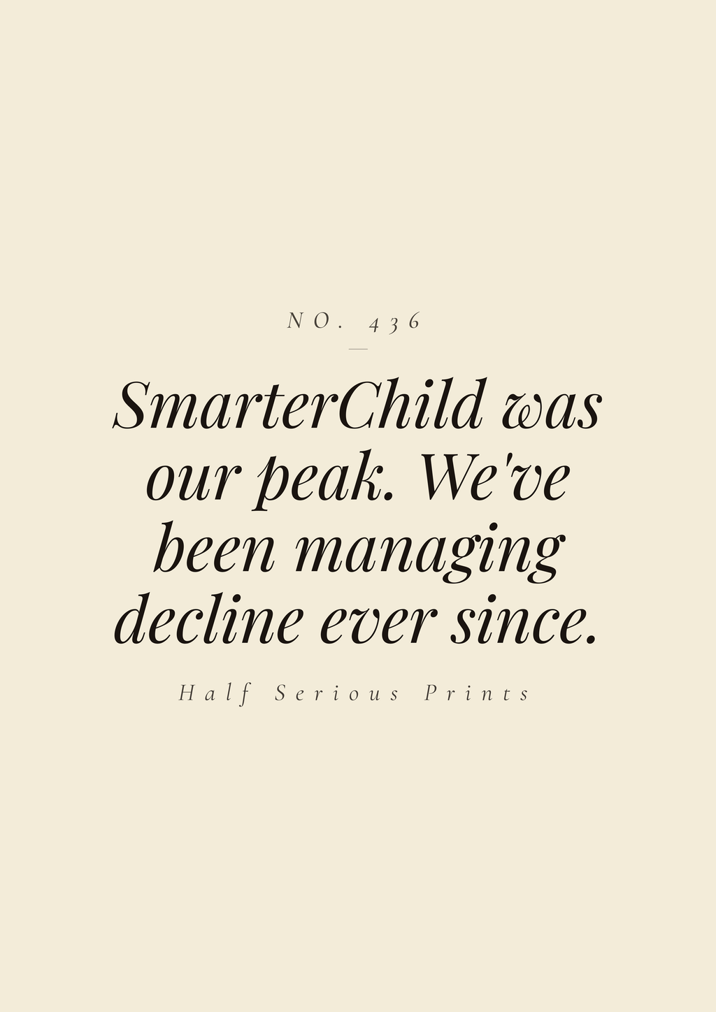 SmarterChild was our peak. We've been managing decline ever since.