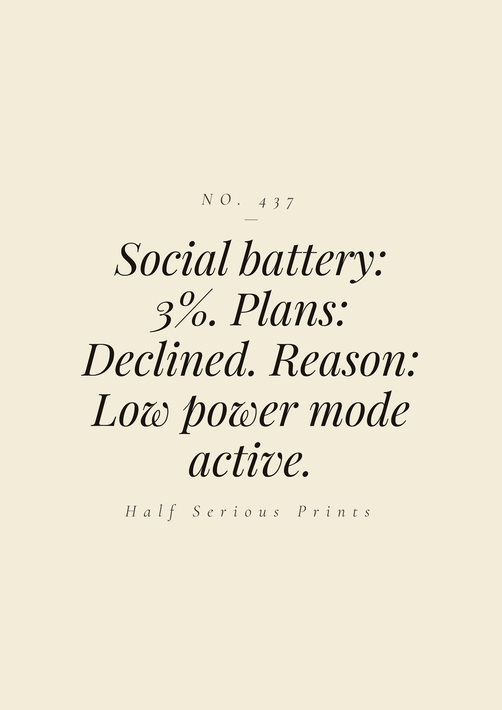Social battery: 3%. Plans: declined. Reason: low power mode active.