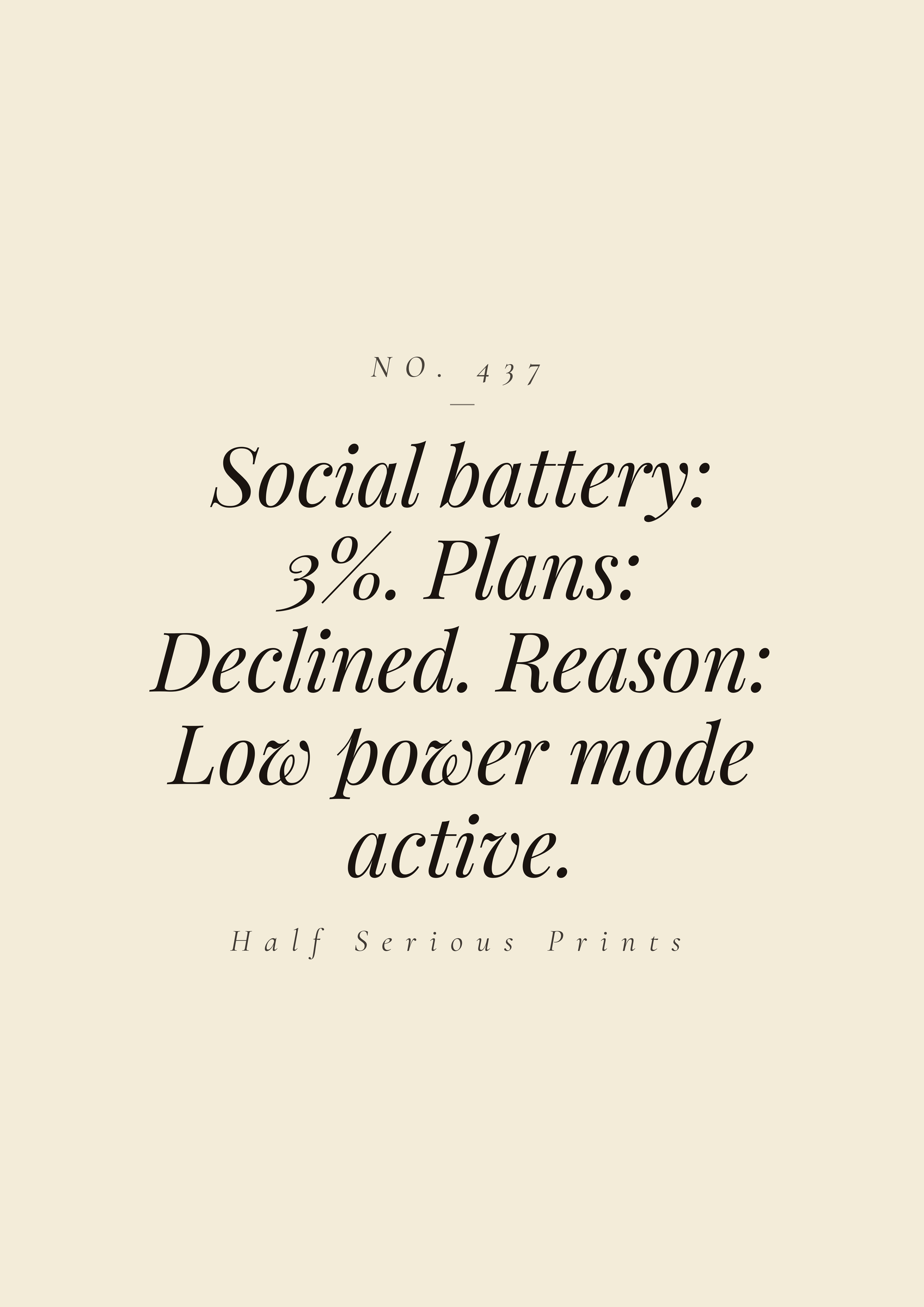 Social battery: 3%. Plans: declined. Reason: low power mode active.