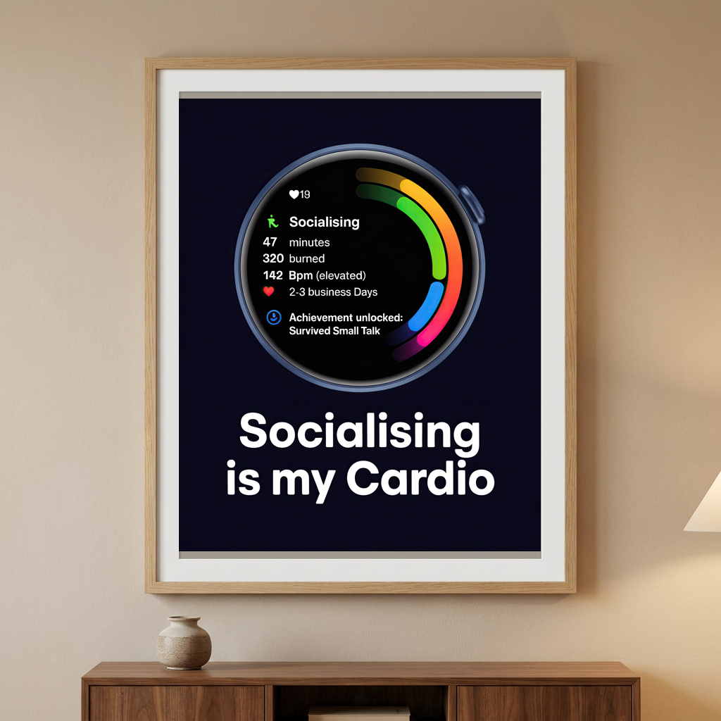 Socialising is my Cardio