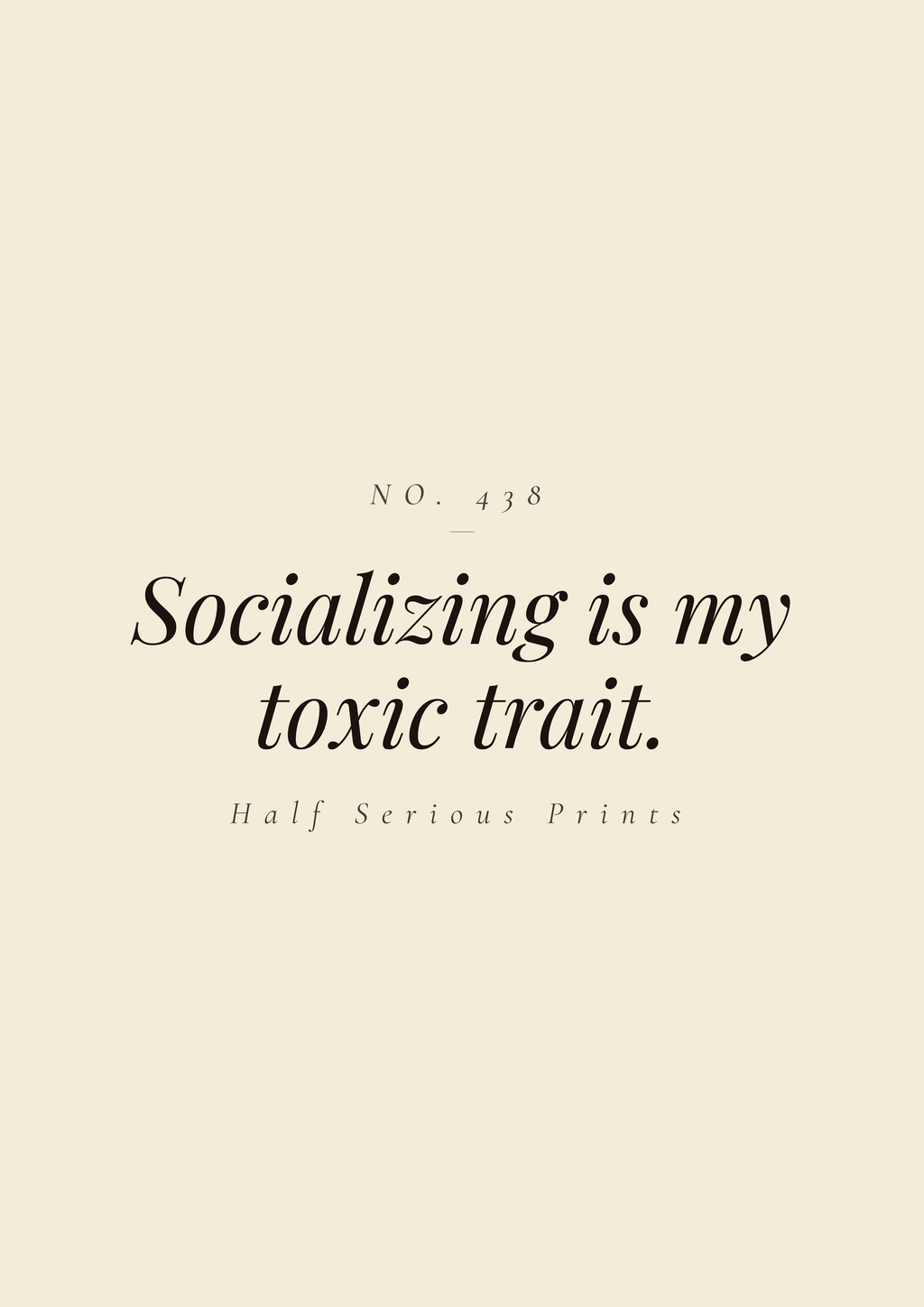 Socializing is my toxic trait.