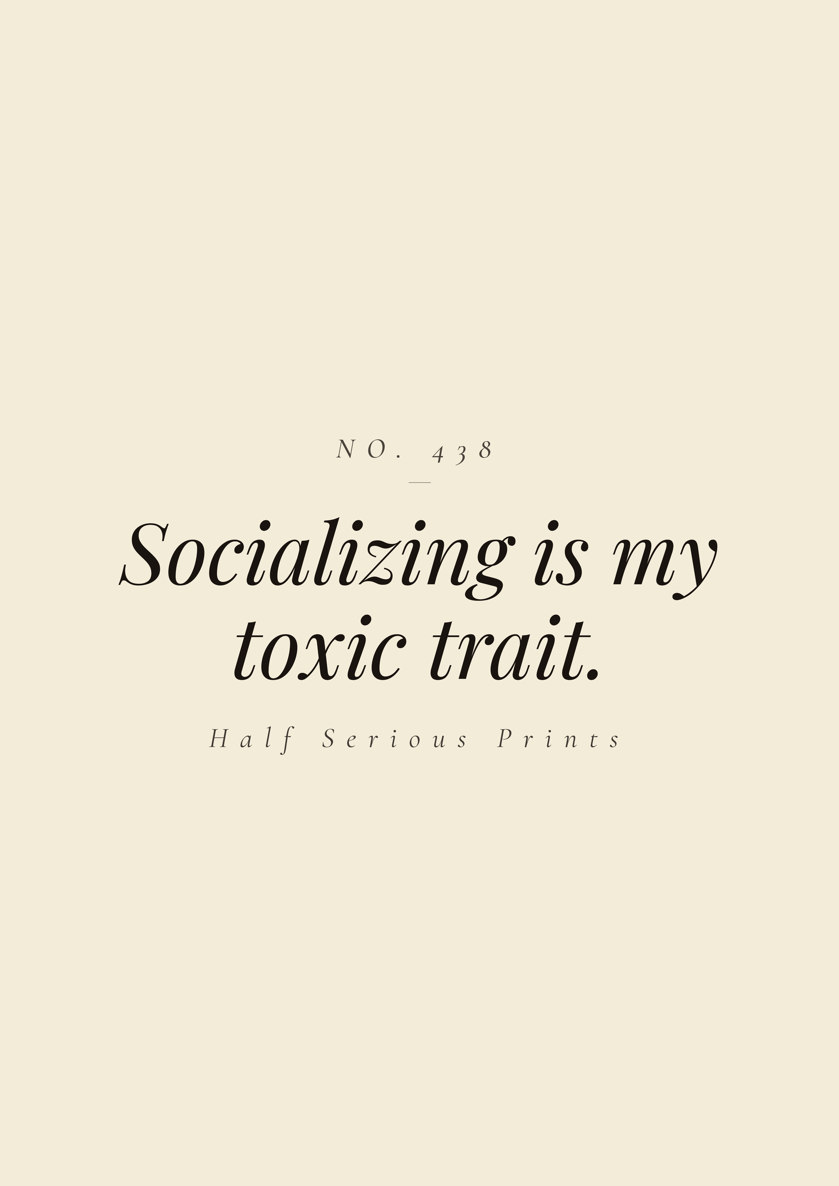 Socializing is my toxic trait.