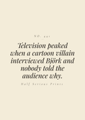 Television peaked when a cartoon villain interviewed Björk and nobody told the audience why.