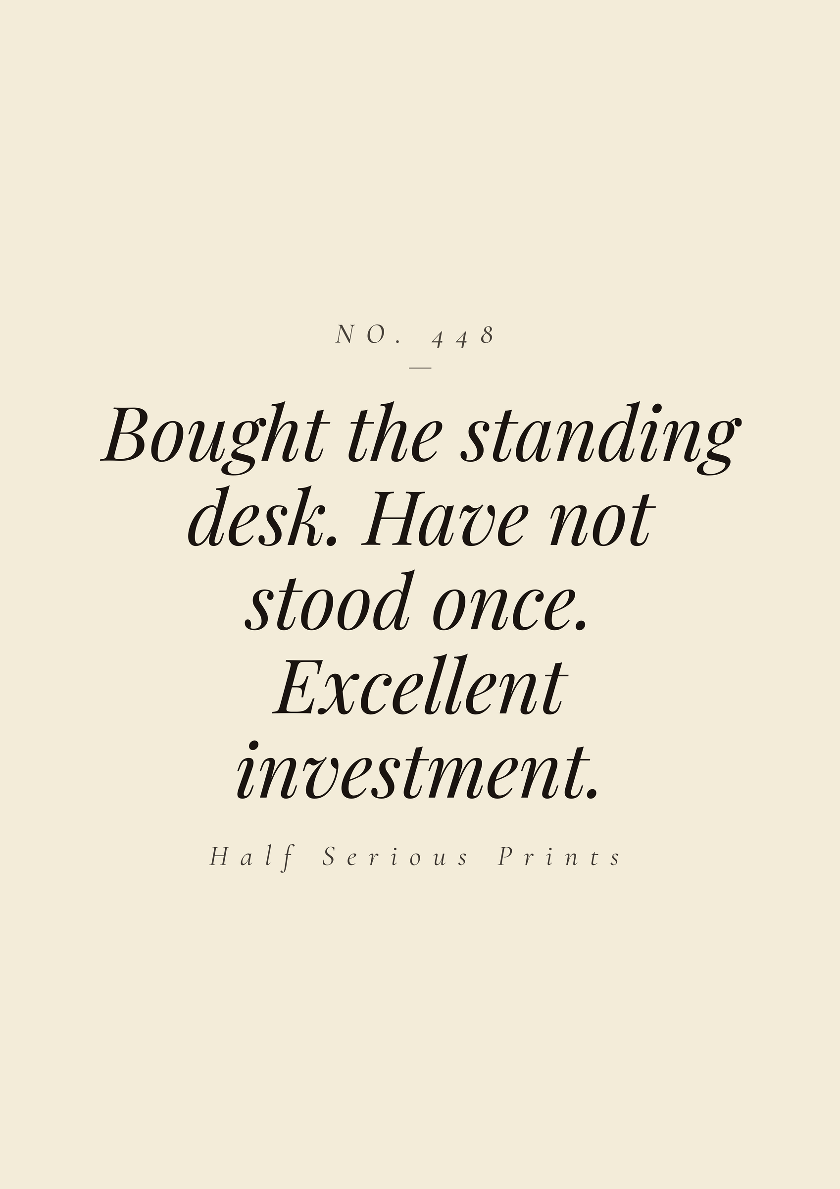 Bought the standing desk. Have not stood once. Excellent investment.