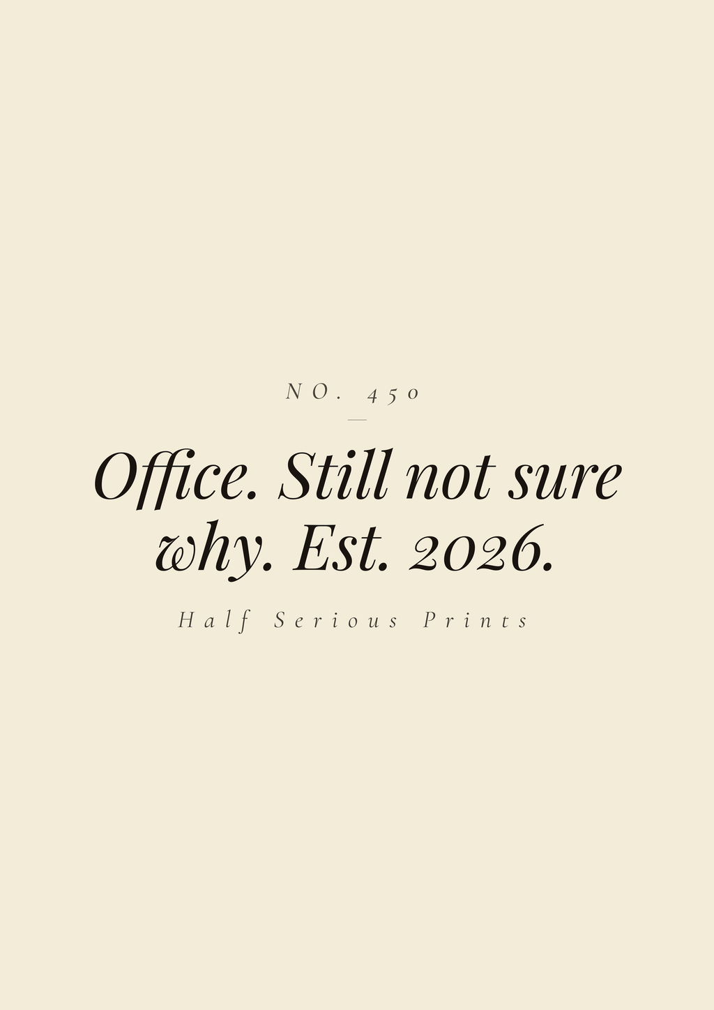 Office. Still not sure why. Est. 2026.