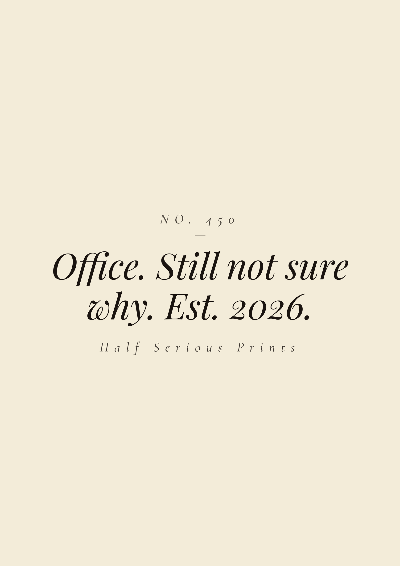 Office. Still not sure why. Est. 2026.