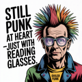 Still Punk at Heart Just with Reading Glasses