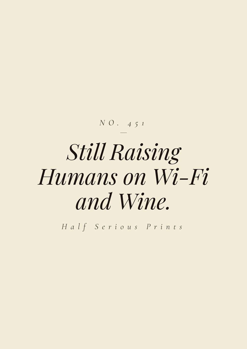 Still Raising Humans on Wi-Fi and Wine.