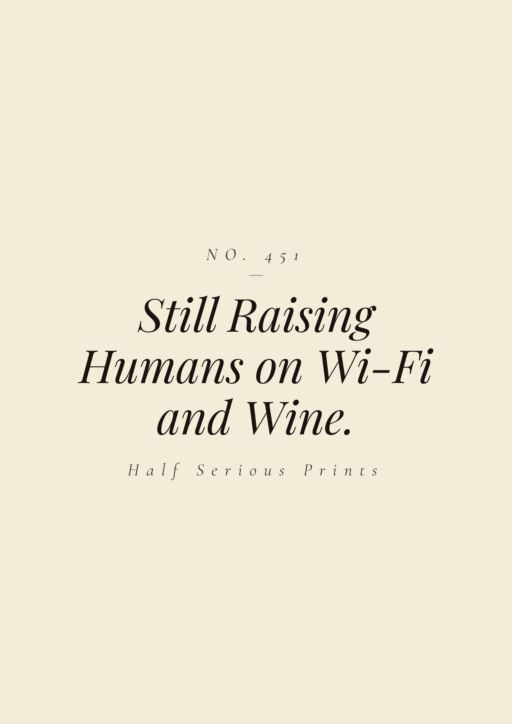 Still Raising Humans on Wi-Fi and Wine.