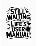 Still Waiting for Lifes User Manual