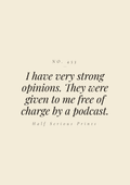 I have very strong opinions. They were given to me free of charge by a podcast.