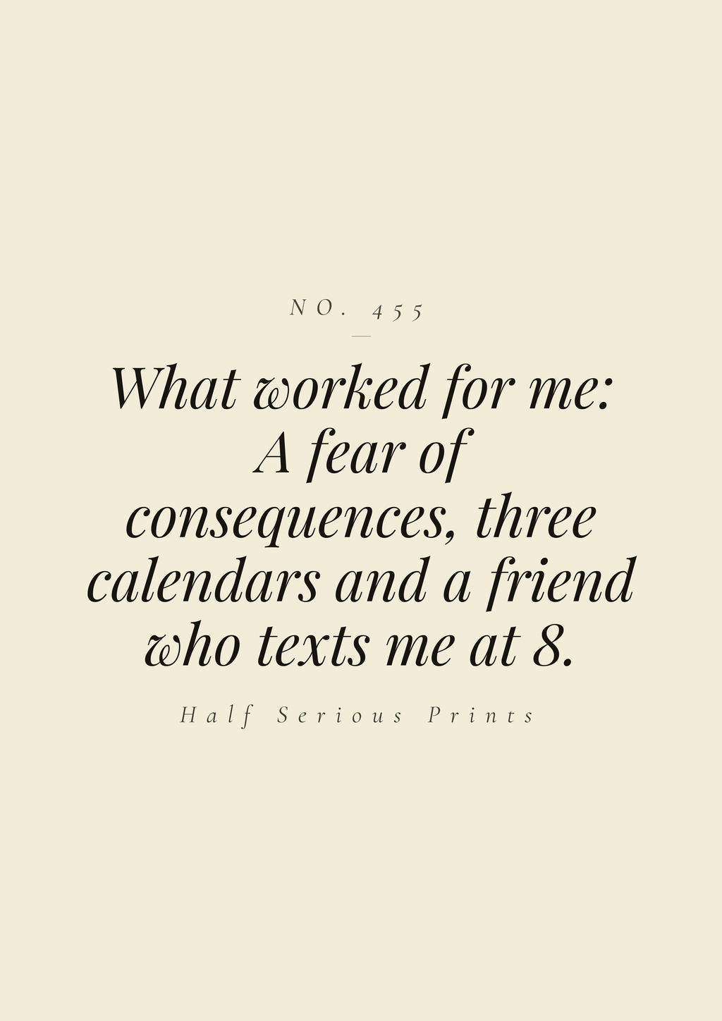 What worked for me: a fear of consequences, three calendars, and a friend who texts me at 8.