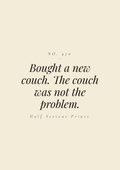 Bought a new couch. The couch was not the problem.