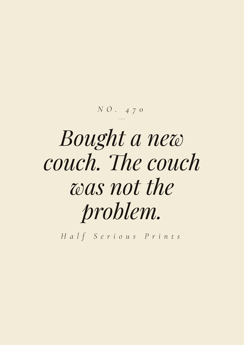 Bought a new couch. The couch was not the problem.