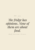 The fridge has opinions. None of them are about food.