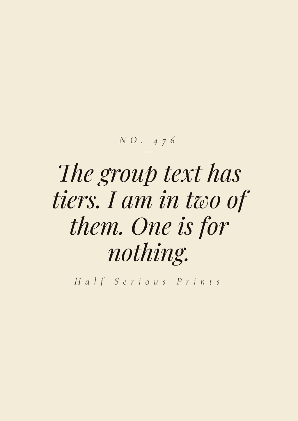 The group text has tiers. I am in two of them. One is for nothing.