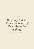 The group text has tiers. I am in two of them. One is for nothing.