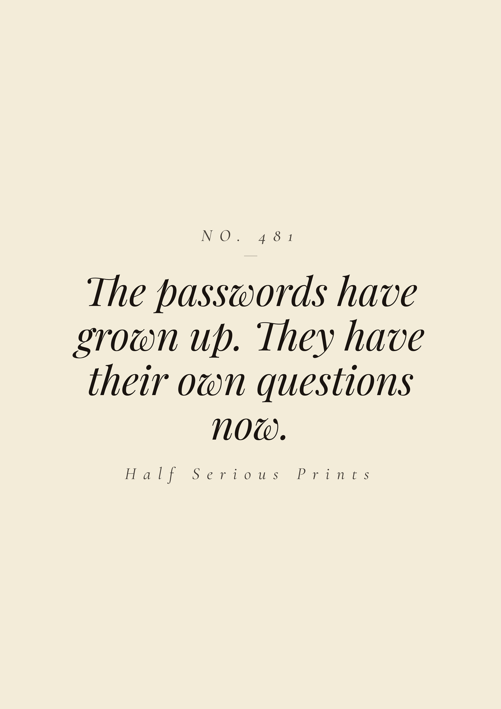 The passwords have grown up. They have their own questions now.