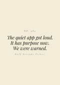 The quiet app got loud. It has purpose now. We were warned.
