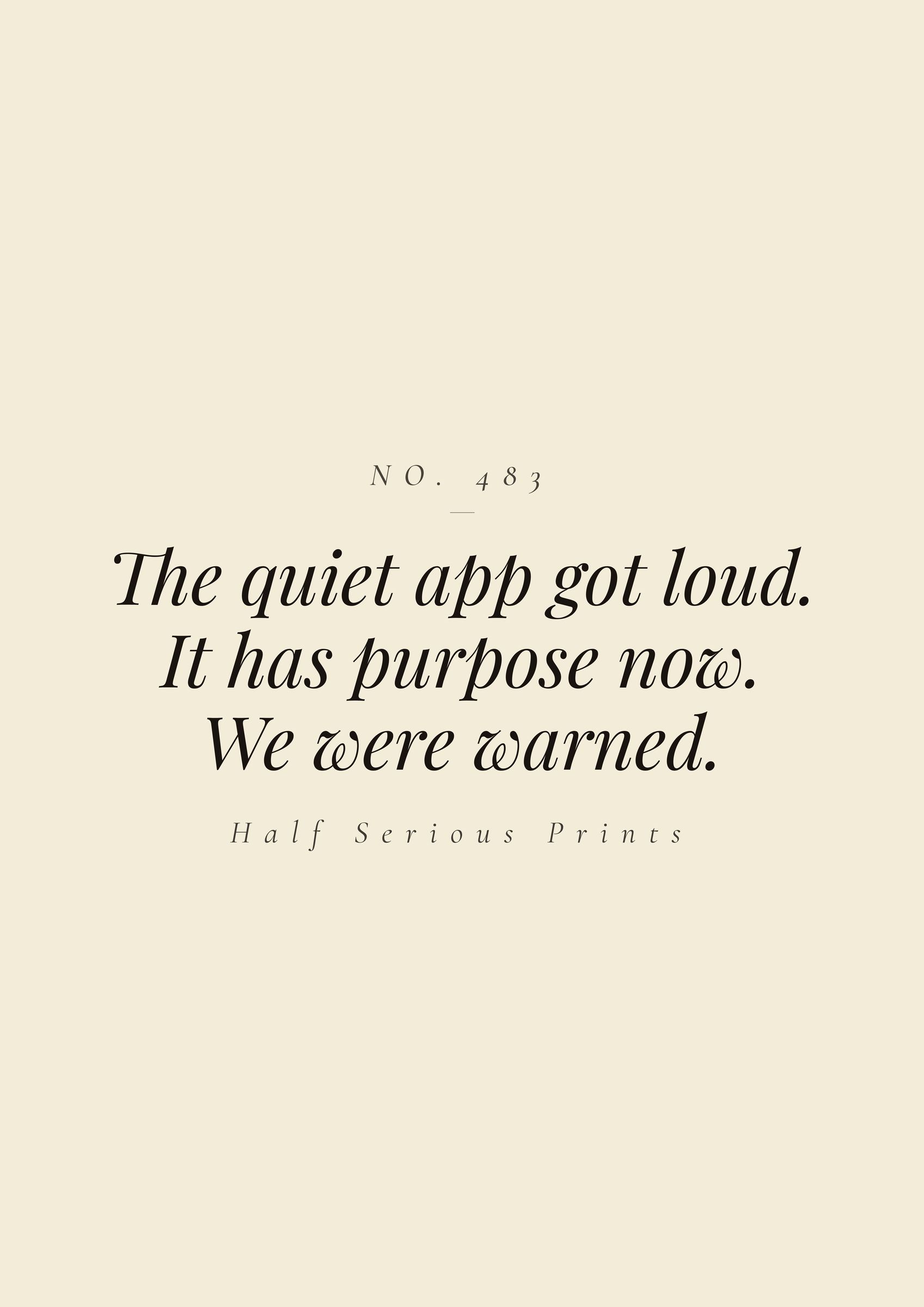 The quiet app got loud. It has purpose now. We were warned.