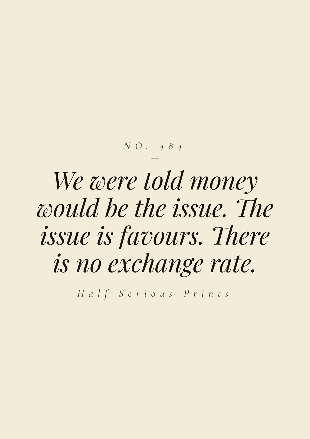 We were told money would be the issue. The issue is favours. There is no exchange rate.