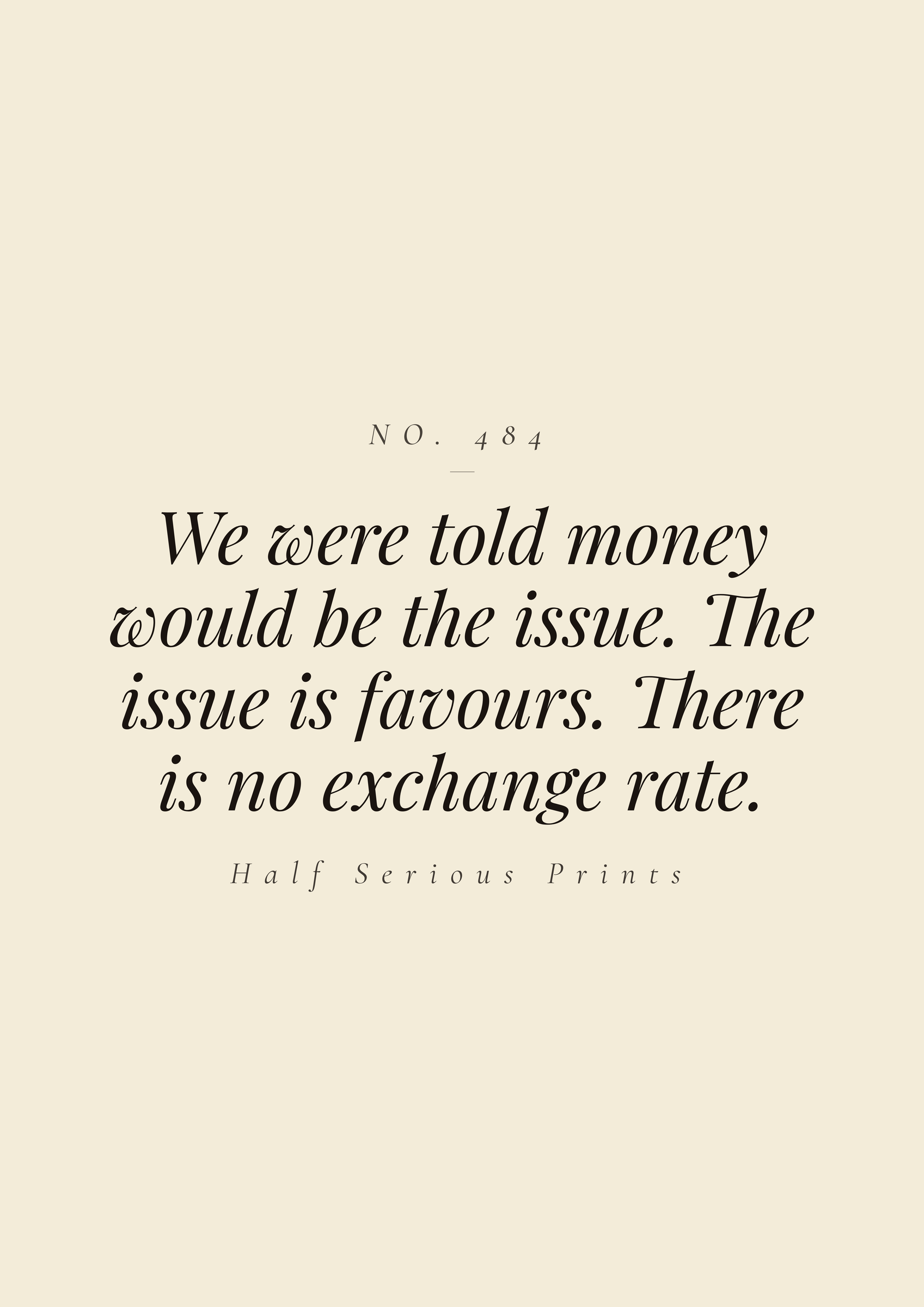 We were told money would be the issue. The issue is favours. There is no exchange rate.