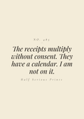 The receipts multiply without consent. They have a calendar. I am not on it.