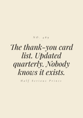 The thank-you card list. Updated quarterly. Nobody knows it exists.