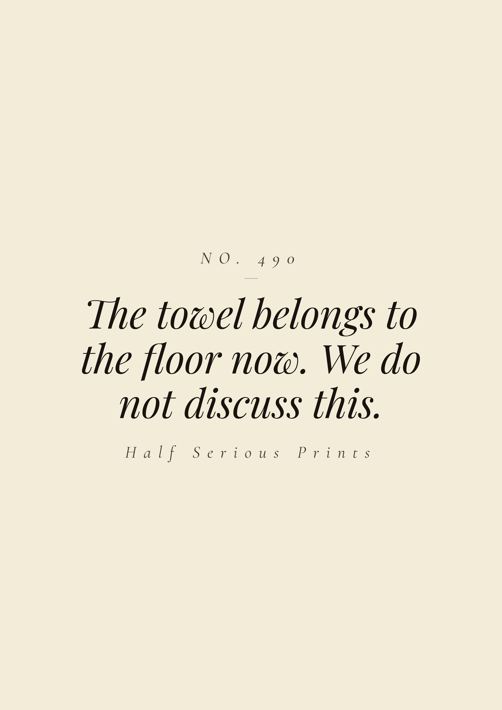 The towel belongs to the floor now. We do not discuss this.