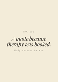 A quote because therapy was booked.