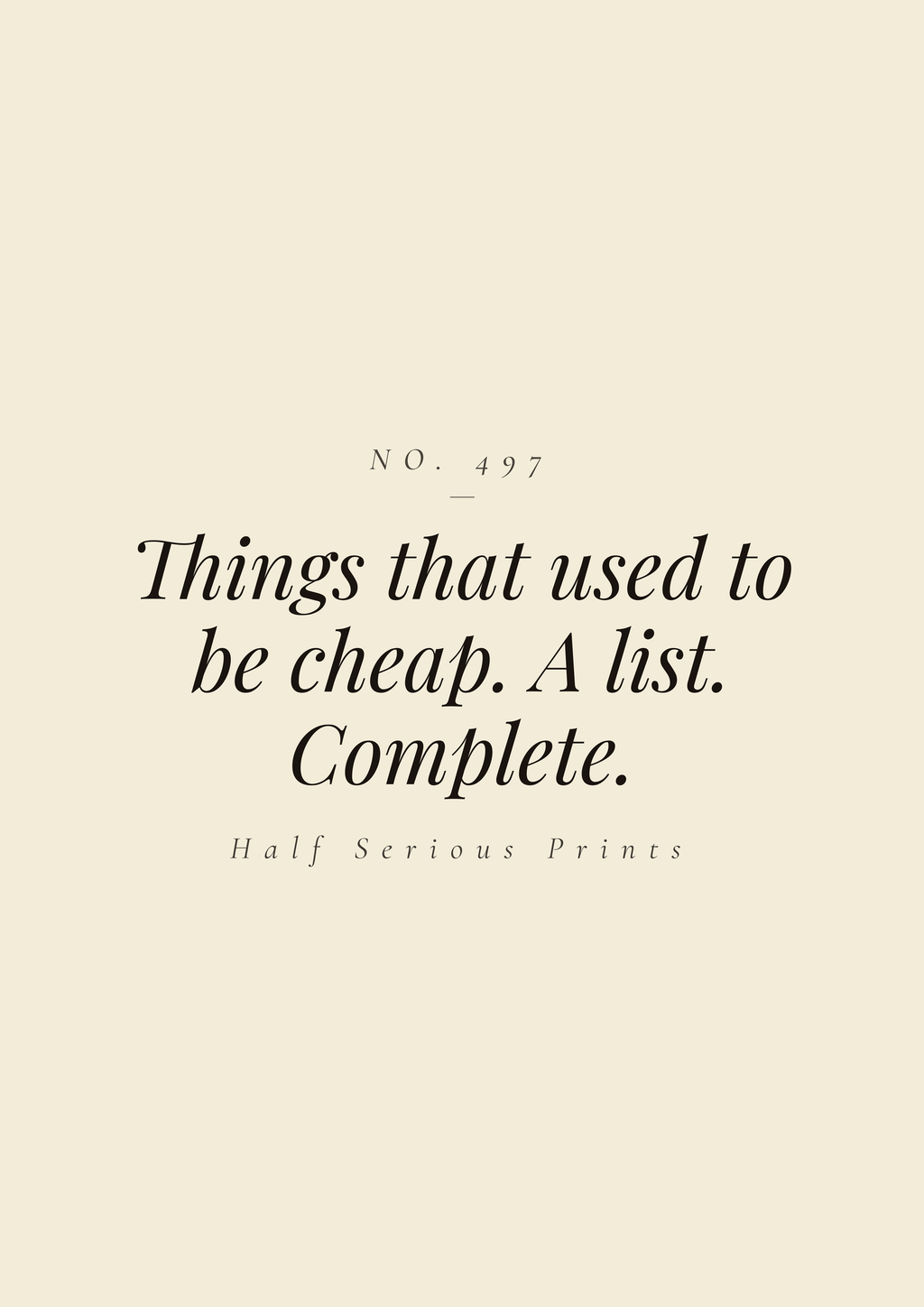 Things that used to be cheap. A list. Complete.